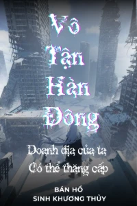 Bìa truyện [Dịch] Vô Tận Hàn Đông: Doanh Địa Của Ta Vô Hạn Thăng Cấp