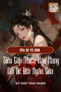 Bìa truyện [Dịch] Vừa Bị Từ Hôn! Siêu Cấp Thiên Hậu Mang Em Bé Đến Ngăn Cửa