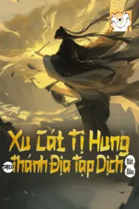 Bìa truyện [Dịch] Xu Cát Tị Hung: Theo Thánh Địa Tạp Dịch Bắt Đầu